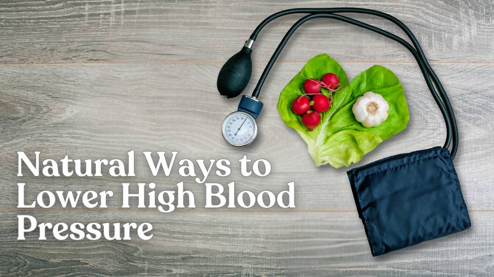 Natural Ways to Lower High Blood Pressure
