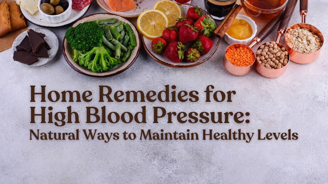 Home Remedies for High Blood Pressure: Natural Ways to Maintain Healthy Levels